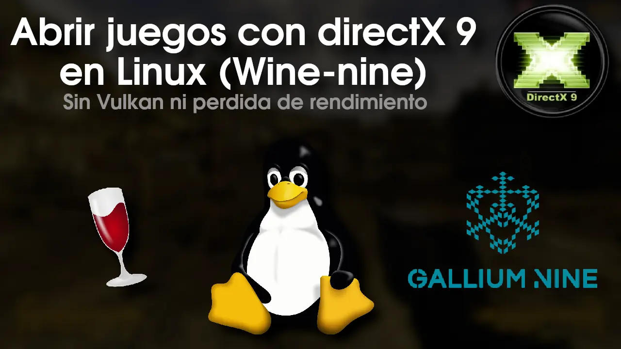 Abrir juegos con DirectX 9 en Linux (Wine) (Sin perdida de rendimento)