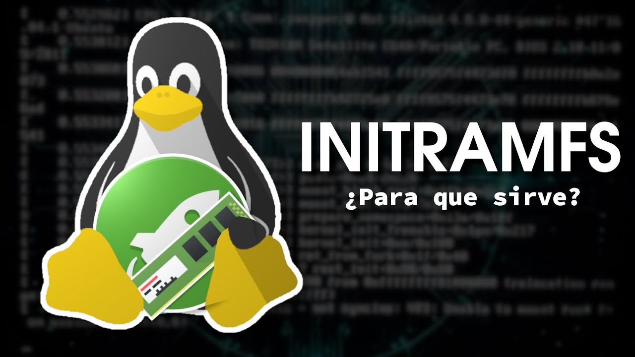 Initramfs: ¿Qué es y para qué sirve?