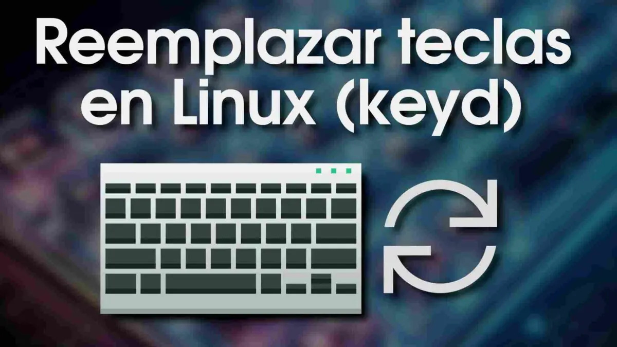 Reemplazar teclas en Linux (keyd)