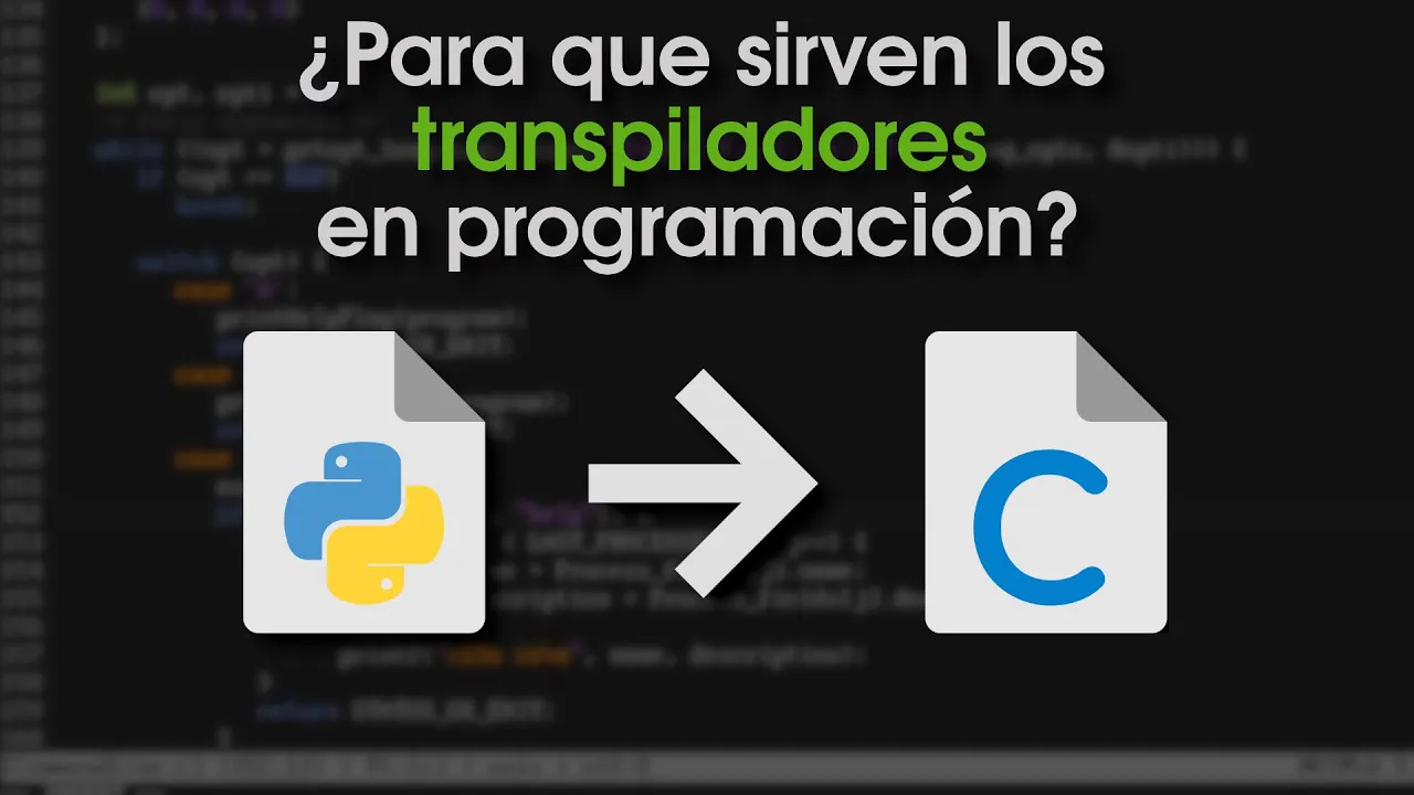 Transpiladores de código: ¿Qué son y para qué sirven?